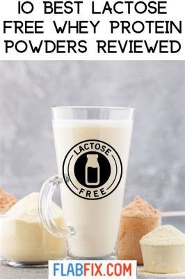 Is Whey Protein Bad for Lactose Intolerant: A Detailed Discussion and other perspectives on Protein and Lactose Intolerance